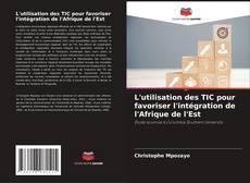 Capa do livro de L'utilisation des TIC pour favoriser l'intégration de l'Afrique de l'Est 