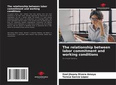Buchcover von The relationship between labor commitment and working conditions