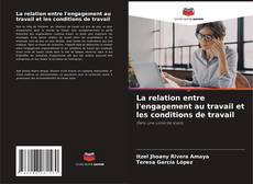 Copertina di La relation entre l'engagement au travail et les conditions de travail