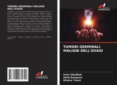 Bookcover of TUMORI GERMINALI MALIGNI DELL'OVAIO