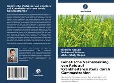 Copertina di Genetische Verbesserung von Reis auf Krankheitsresistenz durch Gammastrahlen