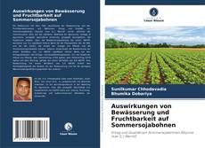 Copertina di Auswirkungen von Bewässerung und Fruchtbarkeit auf Sommersojabohnen