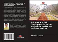 Copertina di Récolter le soleil : Transformer la vie des agriculteurs grâce aux séchoirs solaires