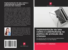 Couverture de Implementação da luta contra o cyberbullying na política de proteção das crianças