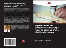 Capa do livro de Optimisation des paramètres d'usinage pour le perçage d'une douille de cardan 