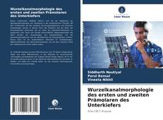 Copertina di Wurzelkanalmorphologie des ersten und zweiten Prämolaren des Unterkiefers