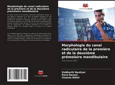 Copertina di Morphologie du canal radiculaire de la première et de la deuxième prémolaire mandibulaire