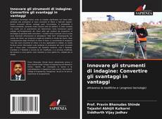 Bookcover of Innovare gli strumenti di indagine: Convertire gli svantaggi in vantaggi