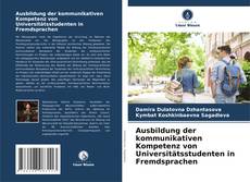 Copertina di Ausbildung der kommunikativen Kompetenz von Universitätsstudenten in Fremdsprachen