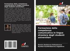 Bookcover of Formazione della competenza comunicativa in lingua straniera degli studenti universitari