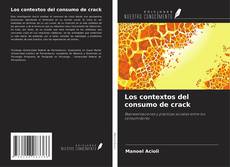 Portada del libro de Los contextos del consumo de crack