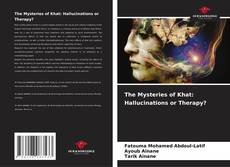 Copertina di The Mysteries of Khat: Hallucinations or Therapy?