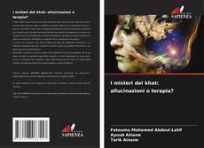 Bookcover of I misteri del khat: allucinazioni o terapia?