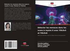 Capa do livro de Détecter les menaces dans les scans à rayons X avec YOLOv5 et YOLOv6 