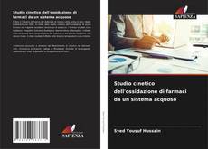 Portada del libro de Studio cinetico dell'ossidazione di farmaci da un sistema acquoso