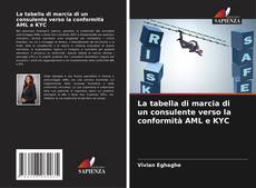 Bookcover of La tabella di marcia di un consulente verso la conformità AML e KYC