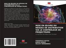 Bookcover of MISE EN ŒUVRE DU RÉSEAU DE DISTRIBUTION VIA LE CONTRÔLEUR DE PROJECTEURS