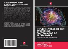 Couverture de IMPLEMENTAÇÃO DE SDN ATRAVÉS DO CONTROLADOR DE PROJECTORES