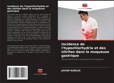 Bookcover of Incidence de l'hypochlorhydrie et des nitrites dans la muqueuse gastrique