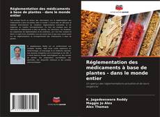 Capa do livro de Réglementation des médicaments à base de plantes - dans le monde entier 