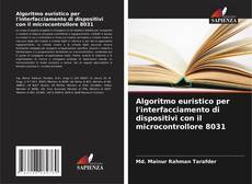 Bookcover of Algoritmo euristico per l'interfacciamento di dispositivi con il microcontrollore 8031