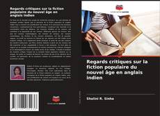 Bookcover of Regards critiques sur la fiction populaire du nouvel âge en anglais indien