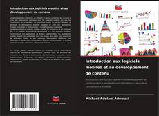 Bookcover of Introduction aux logiciels mobiles et au développement de contenu