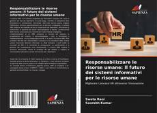 Bookcover of Responsabilizzare le risorse umane: Il futuro dei sistemi informativi per le risorse umane