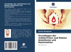 Grundlagen der mütterlichen und fötalen Anästhesie und Reanimation kitap kapağı