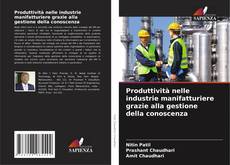 Produttività nelle industrie manifatturiere grazie alla gestione della conoscenza的封面