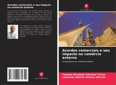 Couverture de Acordos comerciais e seu impacto no comércio externo