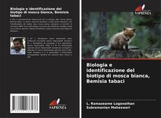 Bookcover of Biologia e identificazione del biotipo di mosca bianca, Bemisia tabaci