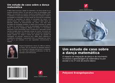 Buchcover von Um estudo de caso sobre a dança matemática