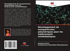 Borítókép a  Développement de nanoparticules polymériques pour les médicaments antidiabétiques - hoz