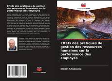 Bookcover of Effets des pratiques de gestion des ressources humaines sur la performance des employés