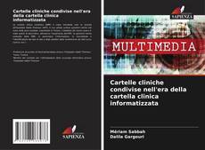 Cartelle cliniche condivise nell'era della cartella clinica informatizzata的封面