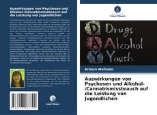 Borítókép a  Auswirkungen von Psychosen und Alkohol-/Cannabismissbrauch auf die Leistung von Jugendlichen - hoz