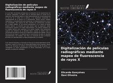 Обложка Digitalización de películas radiográficas mediante mapeo de fluorescencia de rayos X