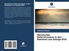 Обложка Moralischer Determinismus in den Romanen von George Eliot