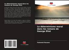 Le déterminisme moral dans les romans de George Eliot kitap kapağı