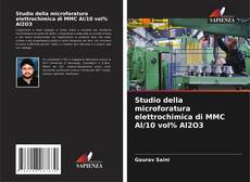 Bookcover of Studio della microforatura elettrochimica di MMC Al/10 vol% Al2O3