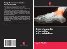 Couverture de Imagiologia das artropatias microcristalinas