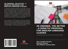 Copertina di HE GREENER, THE BETTER : A DIDACTIC PROPOSAL FOR ENGLISH LANGUAGE CLASSES