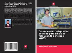 Couverture de Cancelamento adaptativo de ruído para sinais de fala usando o método WGES