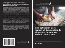 Обложка Una aplicación para reducir el desperdicio de alimentos basada en Android - FoodSarv