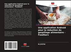 Capa do livro de Une application Android pour la réduction du gaspillage alimentaire - FoodSarv 