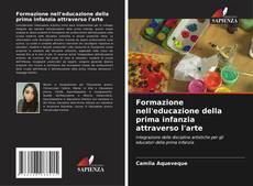 Bookcover of Formazione nell'educazione della prima infanzia attraverso l'arte