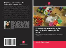 Couverture de Formação em educação de infância através da arte