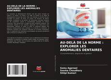 Bookcover of AU-DELÀ DE LA NORME : EXPLORER LES ANOMALIES DENTAIRES