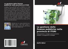 Bookcover of La gestione delle finanze pubbliche nella provincia di ITURI